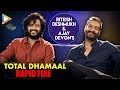 TOTAL DHAMAAL: Ajay Devgn & Riteish Deshmukh’s  Rapid Fire On Aamir Khan, Akshay, Ranveer