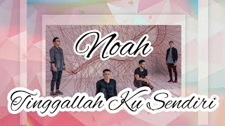 Download lagu NOAH - Tinggallah Ku Sendiri (Lyric Video) mp3 Download lagu NOAH - Tinggallah Ku Sendiri (Lyric Video) mp3