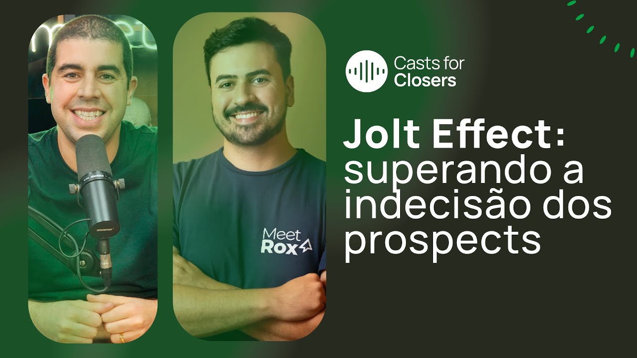 JOLT Effect: superando a indecisão dos prospects| Cast for Closers 214 | Chris Cornehl