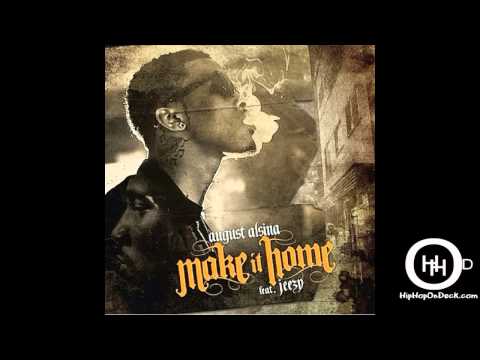 Music: Make It Home - August Alsina ft Jeezy {Dirty}
