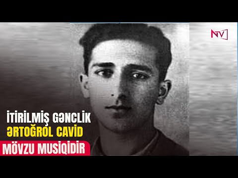 MÖVZU MUSİQİDİR: ƏRTOĞROL CAVİD 27.10.2025