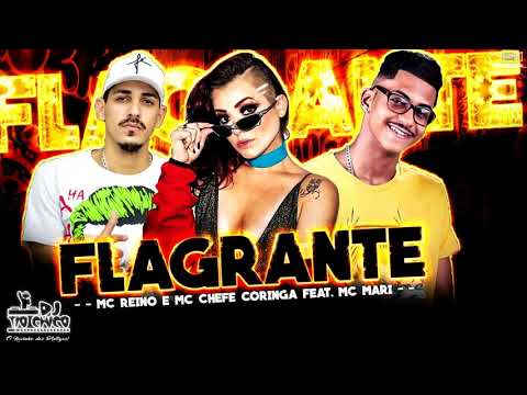 Flagrante - Mc Reino - Chefe Coringa - Mc Mari