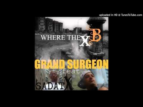 Where the X_B - Grand Surgeon feat. Sadat X prod. by Tony Tone & scratches by D.J. Whateva