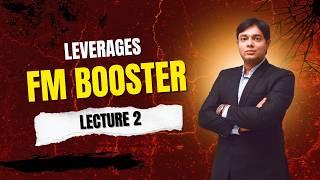 FM BOOSTER LECTURE 2 LEVERAGES