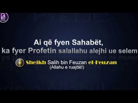 Ai që fyen Sahabët ka fyer Profetin - Feuzan