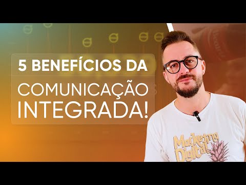 Os 5 Benefícios + 3 Exemplos Geniais de Comunicação Integrada de Marketing!