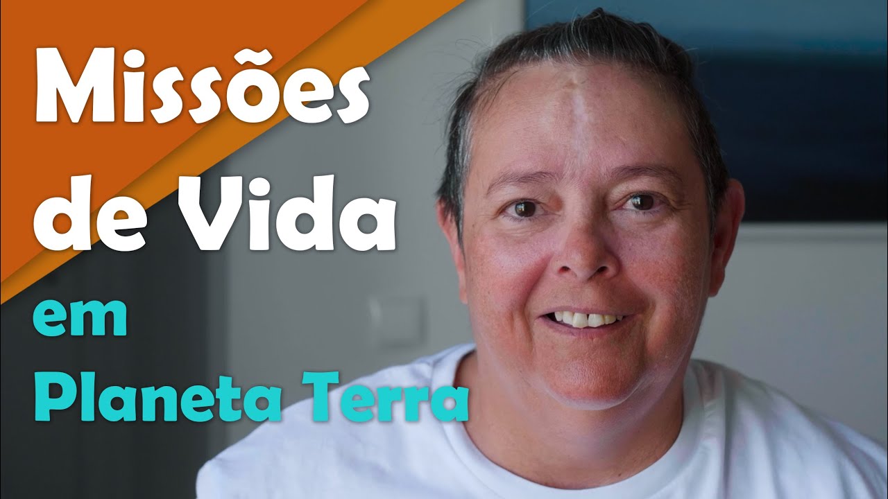 Missões de Vida em Planeta Terra - Qual é a Sua?