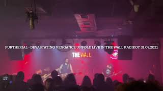 Furtherial - Devastating Vengance Unfold &amp; Defeat - Live at The Wall | 31.07.2021