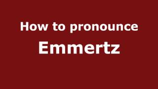 How to pronounce Emmertz