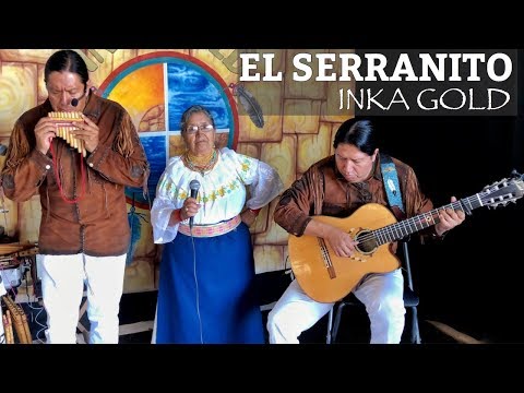 INKA GOLD - EL SERRANITO (Los incas)