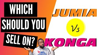 Best e-commerce platform to sell on in Nigeria | Jumia online shopping or Konga