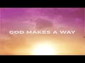 God Makes A Way Official Performance Video Echo Harbor Worship Israel New Breed