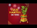 Tulsi Mantra 108 Times