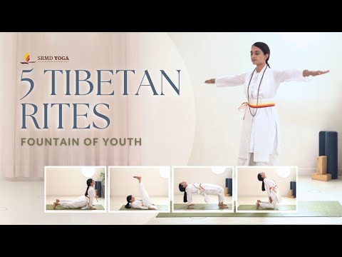 The Five Tibetan Rites I Fountain of Youth | SRMD Yoga