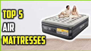 Top 5 Best Air Mattresses of 2026 – Top Picks for Comfort & Durability!