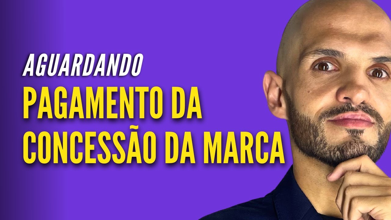 Aguardando o PAGAMENTO da CONCESSÃO no Registro da Marca no INPI?