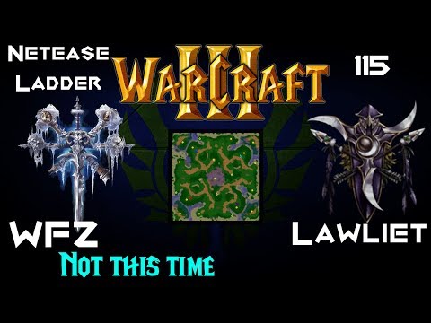 WFZ (U) VS LawLiet (NE) - WC3 - Netease Ladder 115