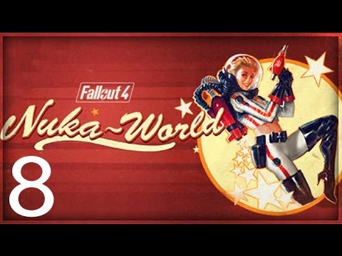 Fallout 4 Nuka World DLC Walkthrough Part 8 No Commentary