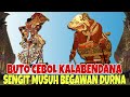LAKON ISTIMEWA BUTO CEBOL SANG KALABENDANA SENGIT MUSUH DURNA KI SENO NUGROHO