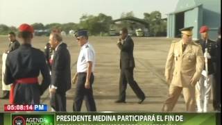 Presidente Medina participará el fin de semana en la Cumbre Iberoamericana