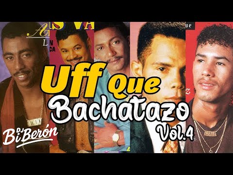 Uff Que Bachatazo Vol.4 🥃 | Raulin Rodriguez, Anthony Santos, Luis Vargas, Joe Veras Y Mas