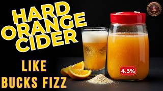 How To Make Alcohol Orange Cider (Tastes Like Bucks Fizz)