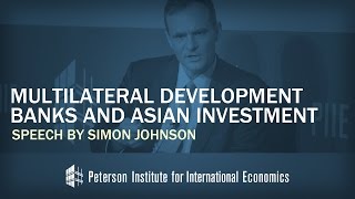 Conference on Multilateral Development Banks and Asian Investment: Speech by Simon Johnson