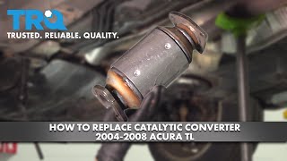 How to Replace Catalytic Converter 2004-2008 Acura TL