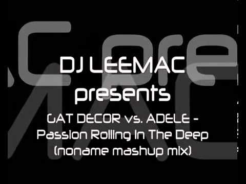 Copy of Gat Decor vs. Adele - Passion Rolling In The Deep (noname mashup mix)
