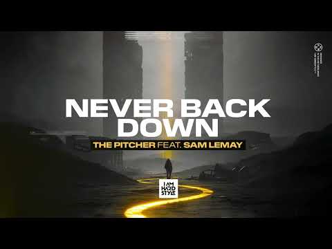 The Pitcher - Never Back Down (feat. Sam LeMay) [Official Audio]