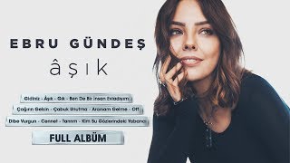 Ebru Gündeş - Âşık (Full Albüm - Tek Parça)