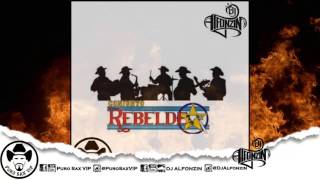 Conjunto Rebelde - El Amor No Se Vende ♪ 2017