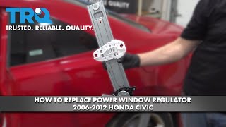 How To Replace Window Regulator 2006-2012 Honda Civic