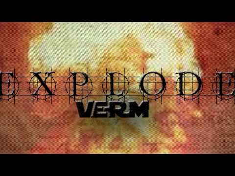 Verm - Explode (Official Mix)