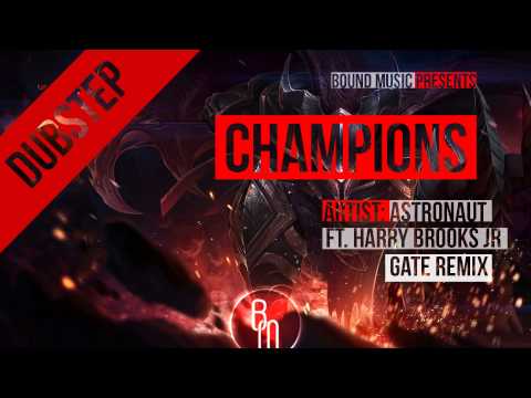 Astronaut ft.Harry Brooks Jr - Champions (Gate Remix)