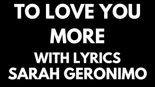 Sarah Geronimo - To Love You More (Live) with Lyrics