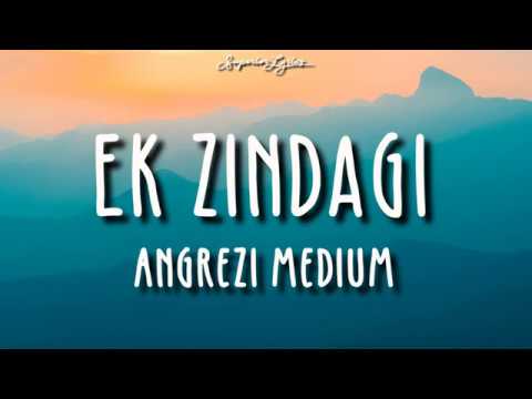 Ek Zindagi (Lyrics) | Angrezi Medium | Irrfan, Radhika M, Kareena K| Tanishkaa, Sachin-Jigar