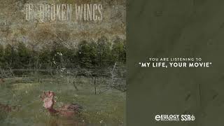 On Broken Wings - My Life, Your Movie