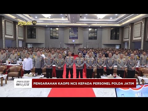 PRESISI UPDATE : PENGARAHAN KAOPS NCS KEPADA PERSONIL JAJARAN POLDA JAWA TIMUR 08/08/2024