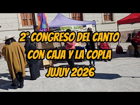 2° CONGRESO DEL CANTO CON CAJA Y LA COPLA - JUJUY 2026
