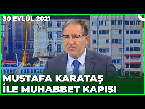 Prof. Dr. Mustafa Karataş ile Muhabbet Kapısı - 30 Eylül 2021