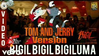 Bigil - Bigil Bigil Bigiluma Video  Tom and Jerry 
