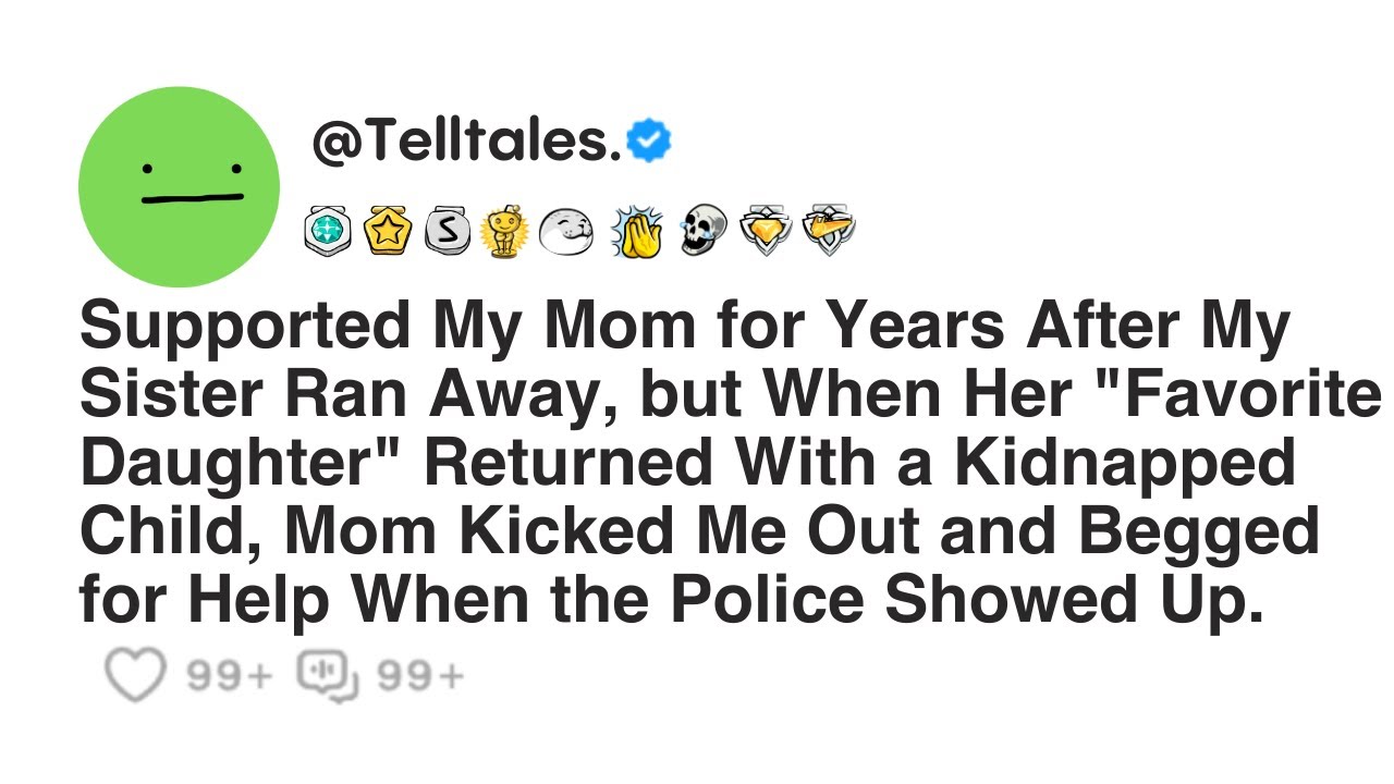 Supported My Mom for Years After My Sister Ran Away, but When Her "Favorite Daughter"...