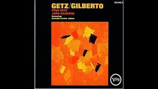 O Grande Amor  - Getz, & Gilberto