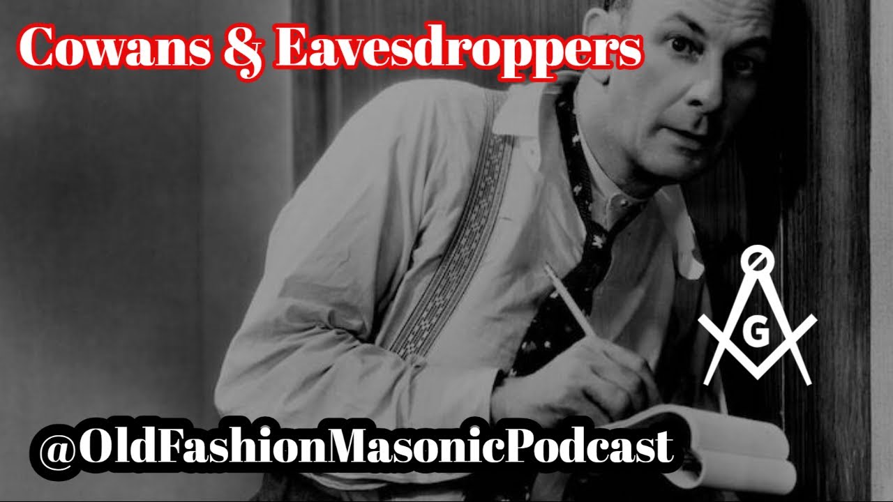 Freemasonry: Cowans and Eavesdroppers and Threats - Masonic Education Monday