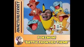 [AnActualFerret] "Battle Frontier Theme Cover" (POKEMON!)