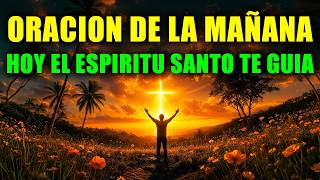 ORACIÓN DE LA MAÑANA CON GÁLATAS 5:16 | Camina Guiado por el Espíritu Santo Hoy