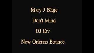 Mary J Blige - Don&#39;t Mind (New Orleans Bounce)
