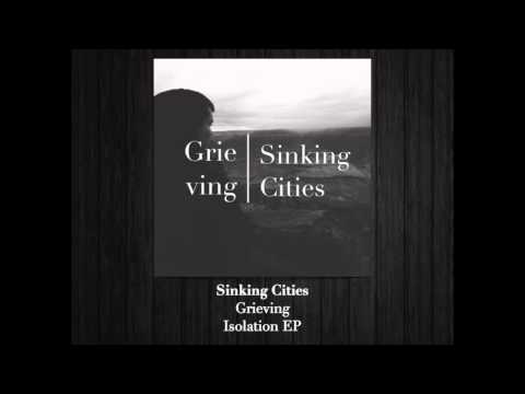 Sinking Cities - Grieving (lyrics in description)