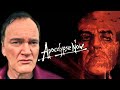 Quentin Tarantino On Apocalypse Now